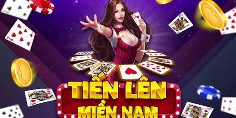 Bài tiến lên miền Nam - Hướng dẫn cách chơi chi tiết