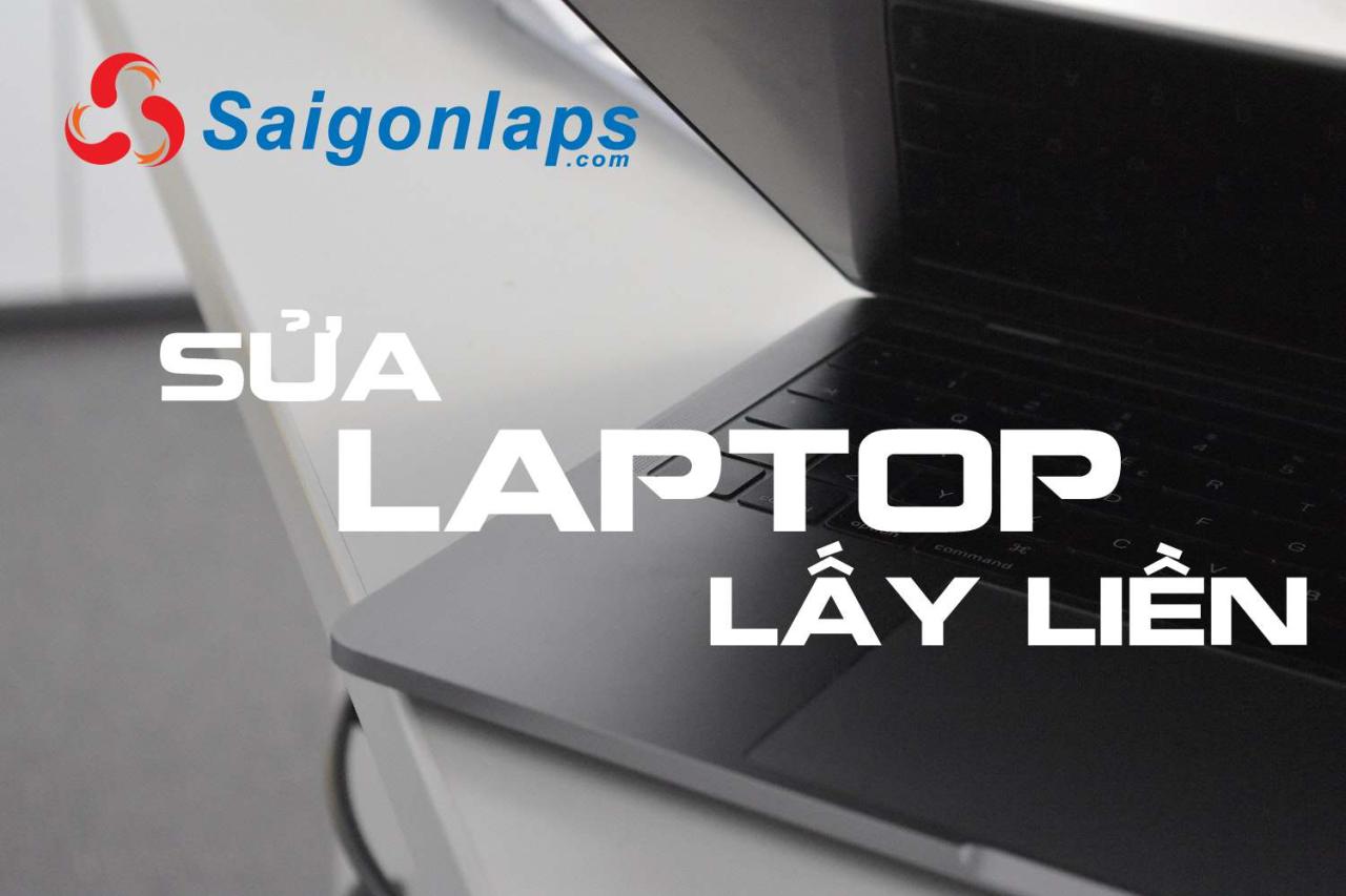 Sửa laptop lấy liền Saigonlap