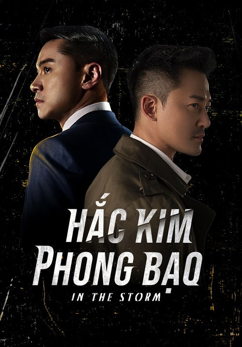 In The Storm - Hắc Kim Phong Bạo (2022) - Phim TVB mới đáng xem nhất